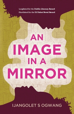 An Image in a Mirror - Ijangolet S. Ogwang
