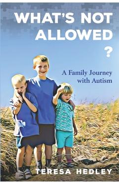 Coperta cărții 'What's Not Allowed?: A Family Journey with Autism - Teresa Hedley'