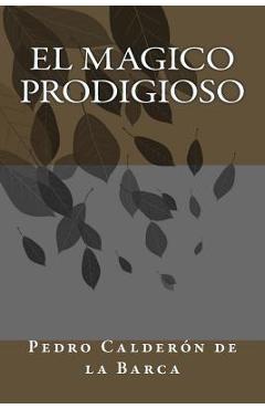 Coperta cărții 'El magico prodigioso - Pedro Calderon De La Barca'