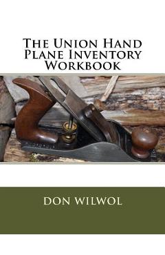 Poza produsului The Union Hand Plane Inventory Workbook - Don Wilwol