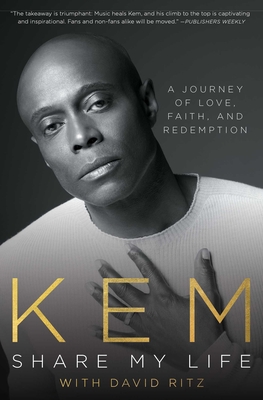 Share My Life: A Journey of Love, Faith and Redemption - Kem