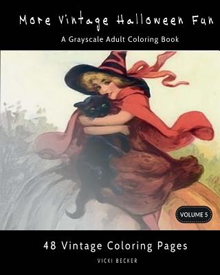 More Vintage Halloween Fun: A Grayscale Adult Coloring Book - Vicki Becker