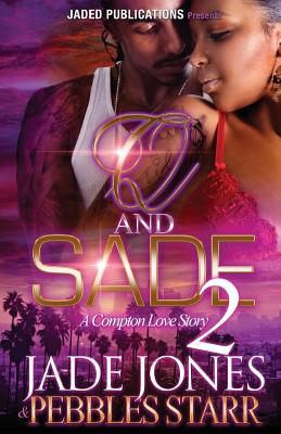 Q and Sade 2: A Compton Love Story - Pebbles Starr