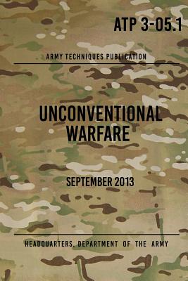 ATP 3-05.1 Unconventional Warfare: September, 2013 - Headquarters Department Of The Army