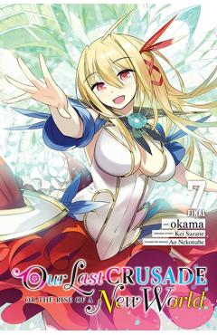 Coperta cărții 'Our Last Crusade or the Rise of a New World, Vol. 7 (Manga) - Kei Sazane'