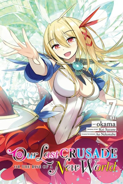 Our Last Crusade or the Rise of a New World, Vol. 7 (Manga) - Kei Sazane