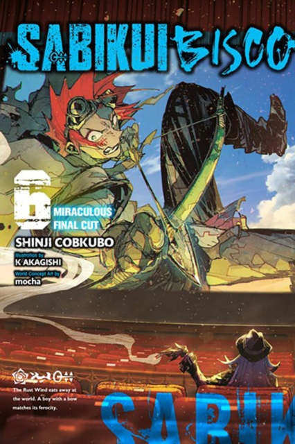 Sabikui Bisco, Vol. 6 (Light Novel): Miraculous Final Cut - Shinji Cobkubo