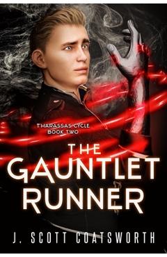 Poza produsului The Gauntlet Runner - J. Scott Coatsworth
