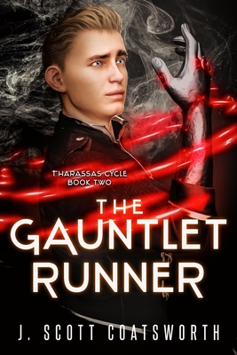 The Gauntlet Runner - J. Scott Coatsworth