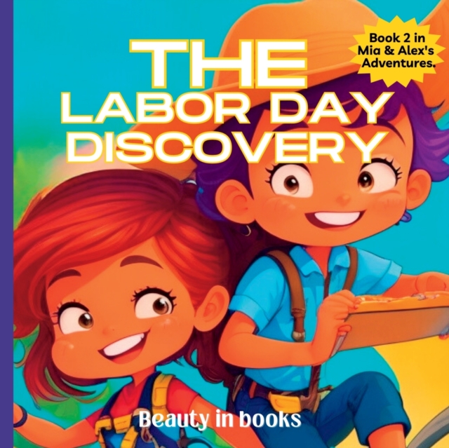 The Labor Day Discovery: Alex and Mia's Exciting Journey - Beauty In Books