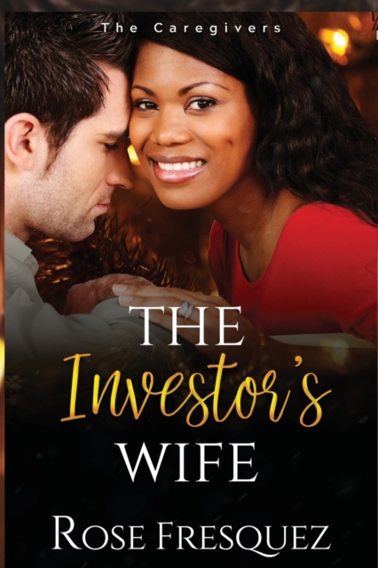 The Investor's Wife - Rose Fresquez