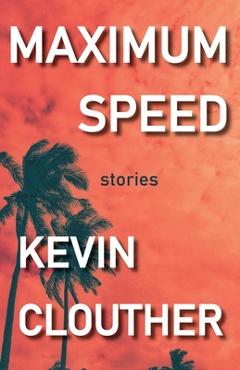 Coperta cărții 'Maximum Speed - Kevin Clouther'