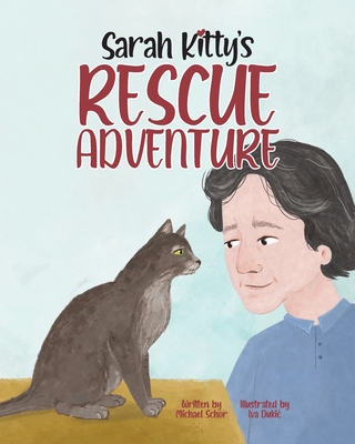 Sarah Kitty's Rescue Adventure - Michael Schor