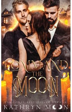 Poza produsului Command the Moon - Kathryn Moon