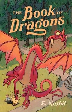 Coperta cărții 'The Book of Dragons - E. Nesbit'