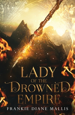 Lady of the Drowned Empire - Frankie Diane Mallis