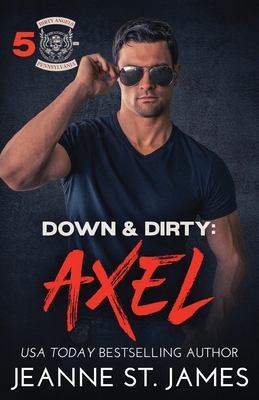 Down & Dirty - Axel - Jeanne St James