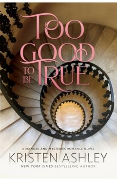 Poza produsului Too Good to Be True - Kristen Ashley