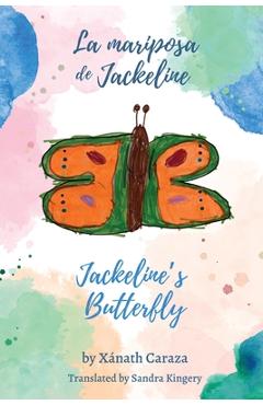 La mariposa de Jackeline / Jackeline's Butterfly - Xánath Caraza