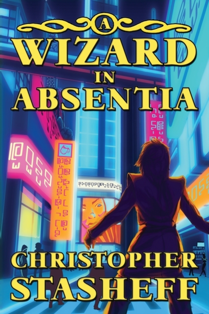 A Wizard in Absentia - Christopher Stasheff