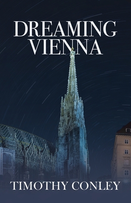 Dreaming Vienna - Timothy K. Conley