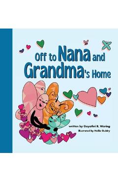 Coperta cărții 'Off to Nana and Grandma's Home - Gayathri R. Waring'