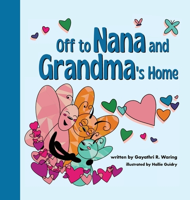 Off to Nana and Grandma's Home - Gayathri R. Waring