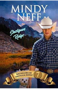 Coperta cărții 'Shotgun Ridge: Bachelors of Shotgun Ridge, Book 7 - Mindy Neff'