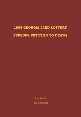 1805 Georgia Land Lottery Persons Entitled to Draws - Paul K. Graham