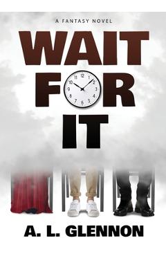 Coperta cărții 'Wait For It! - A. L. Glennon'