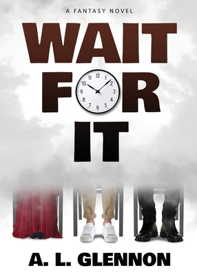 Coperta cărții 'Wait For It! - A. L. Glennon'
