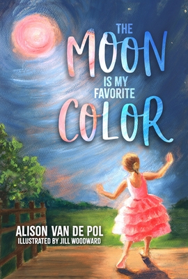 The Moon Is My Favorite Color - Jill Woodward