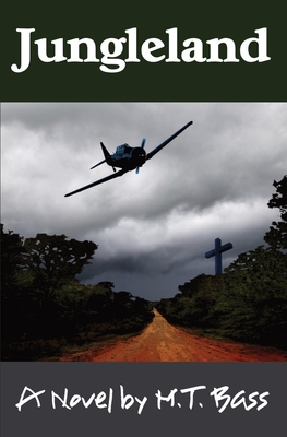 Jungleland: White Hawk Aviation Stories #2 - M. T. Bass
