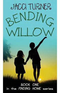 Coperta cărții 'Bending Willow - Jacci Turner'