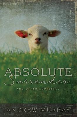 Absolute Surrender - Andrew Murray