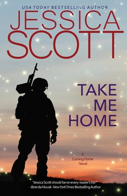 Coperta cărții 'Take Me Home: A Coming Home Novel - Jessica Scott'