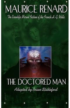 Coperta cărții 'The Doctored Man - Maurice Renard'