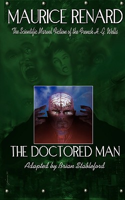 Coperta cărții 'The Doctored Man - Maurice Renard'