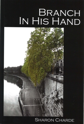 Branch in His Hand - Sharon Charde