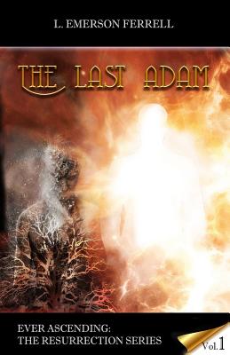 The Last Adam - L. Emerson Ferrell