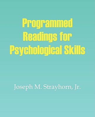 Programmed Readings for Psychological Skills - Joseph M. Strayhorn