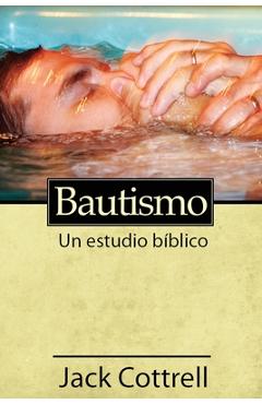 Coperta cărții 'Bautismo: Un estudio bíblico - Jack Cottrell'