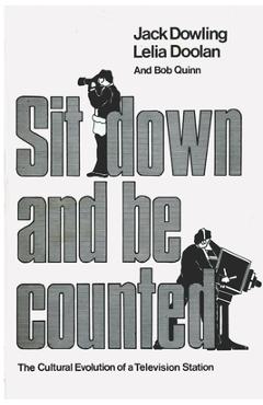 Poza produsului Sit Down And Be Counted: The Cultural Evolution of a Television Station - Lelia Doolan