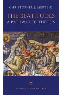 Coperta cărții 'The Beatitudes: A Pathway to Theosis - Christopher J. Mertens'