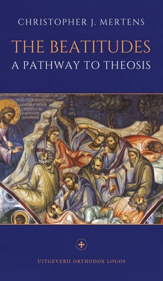 Coperta cărții 'The Beatitudes: A Pathway to Theosis - Christopher J. Mertens'