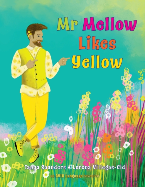 Mr Mellow Likes Yellow: a celebration of colour and exploration of different personal preferences - Tanya Saunders