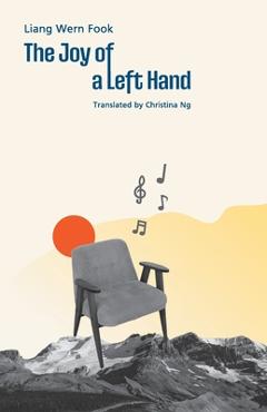 Coperta cărții 'The Joy of a Left Hand - Liang Wern Fook'