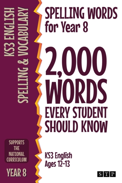 Spelling Words for Year 8: 2,000 Words Every Student Should Know (KS3 English Ages 12-13) - Stp Books