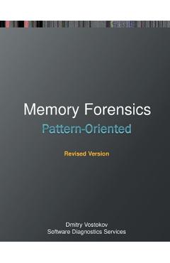Coperta cărții 'Pattern-Oriented Memory Forensics: A Pattern Language Approach, Revised Edition - Dmitry Vostokov'