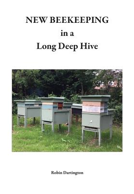 NEW BEEKEEPING in a Long Deep Hive - Robin Dartington